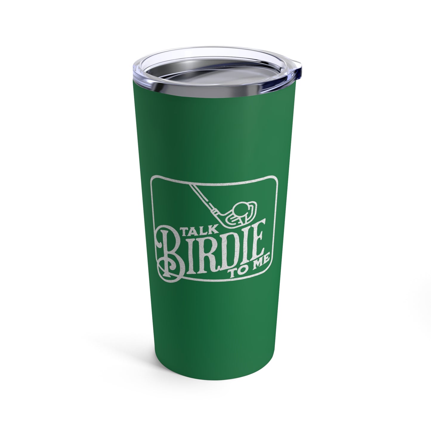 Talk Birdie To Me Golf Tumbler 20oz