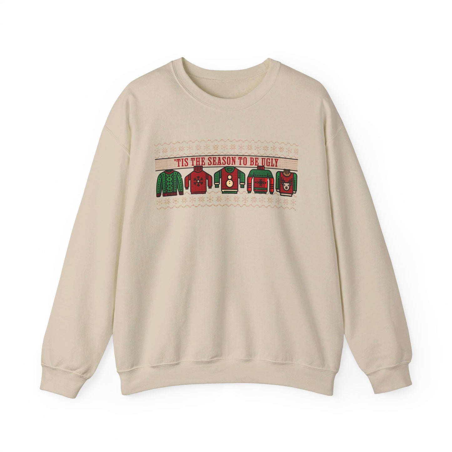 'Tis the Season to Be Ugly Christmas Sweatshirt