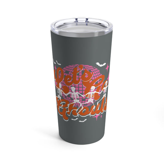 Let's Go Ghouls Tumbler 20oz