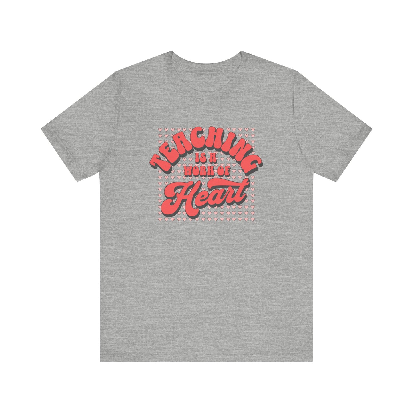 Teaching is a Work of Heart Unisex Tee