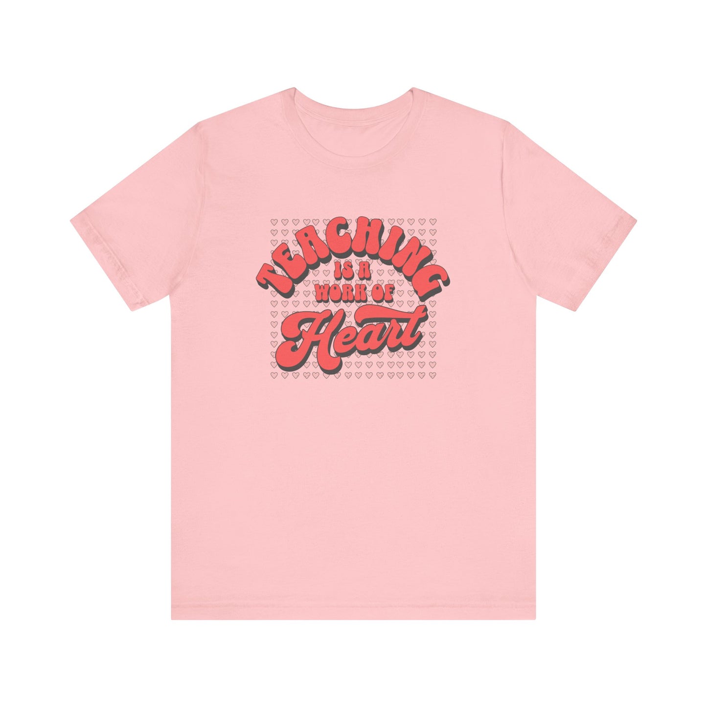 Teaching is a Work of Heart Unisex Tee