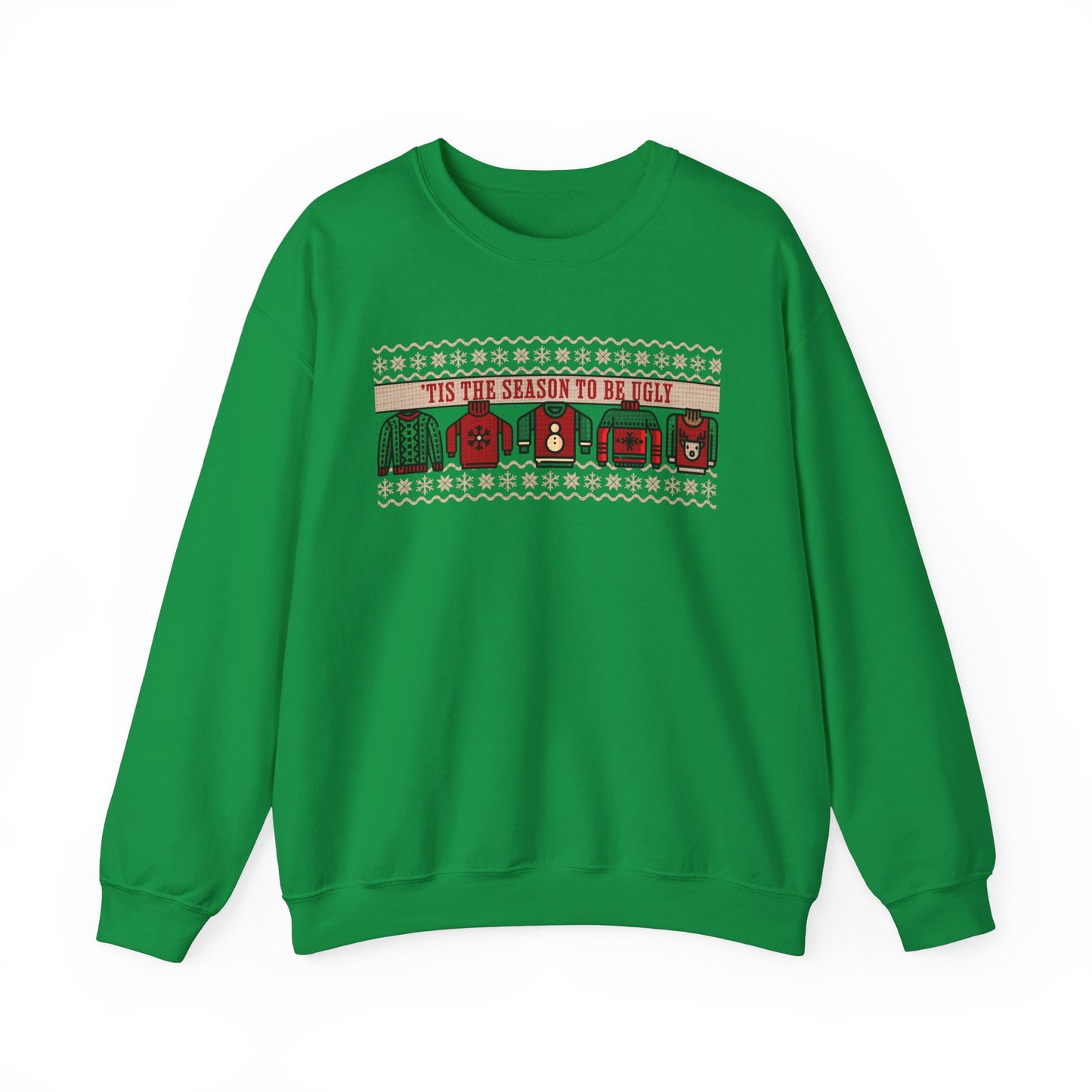 'Tis the Season to Be Ugly Christmas Sweatshirt