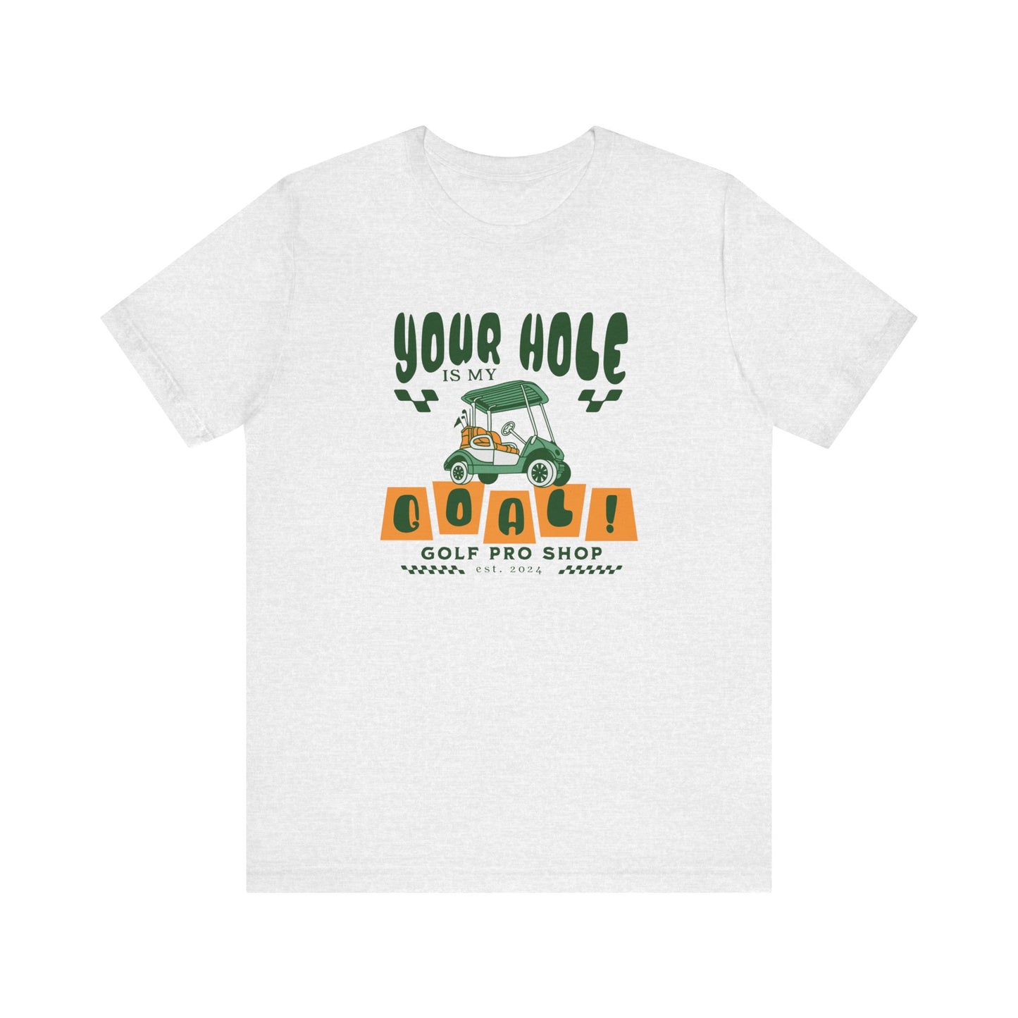 Your Hole Is My Goal Funny Golf Shirt