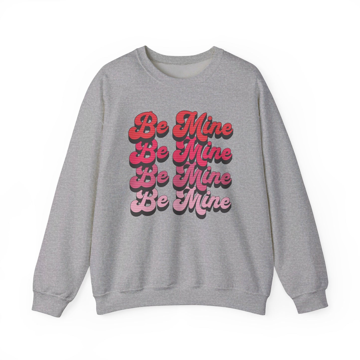 Be Mine Valentine's Day Unisex Sweatshirt