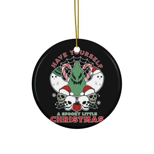 Have Yourself a Spooky Little Christmas Ceramic Ornament