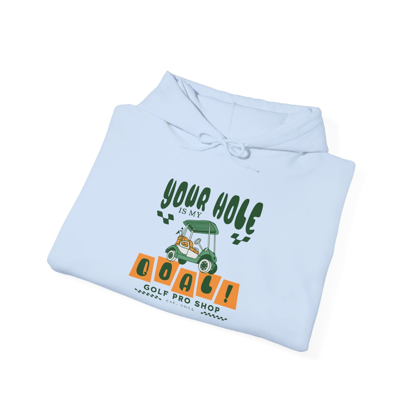 Your Hole is my Goal Funny Golf Hoodie