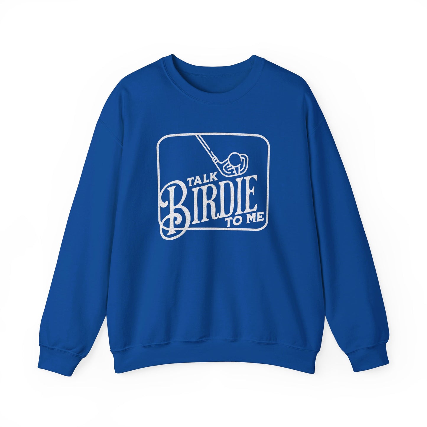 Talk Birdie to Me Funny Golf Sweatshirt