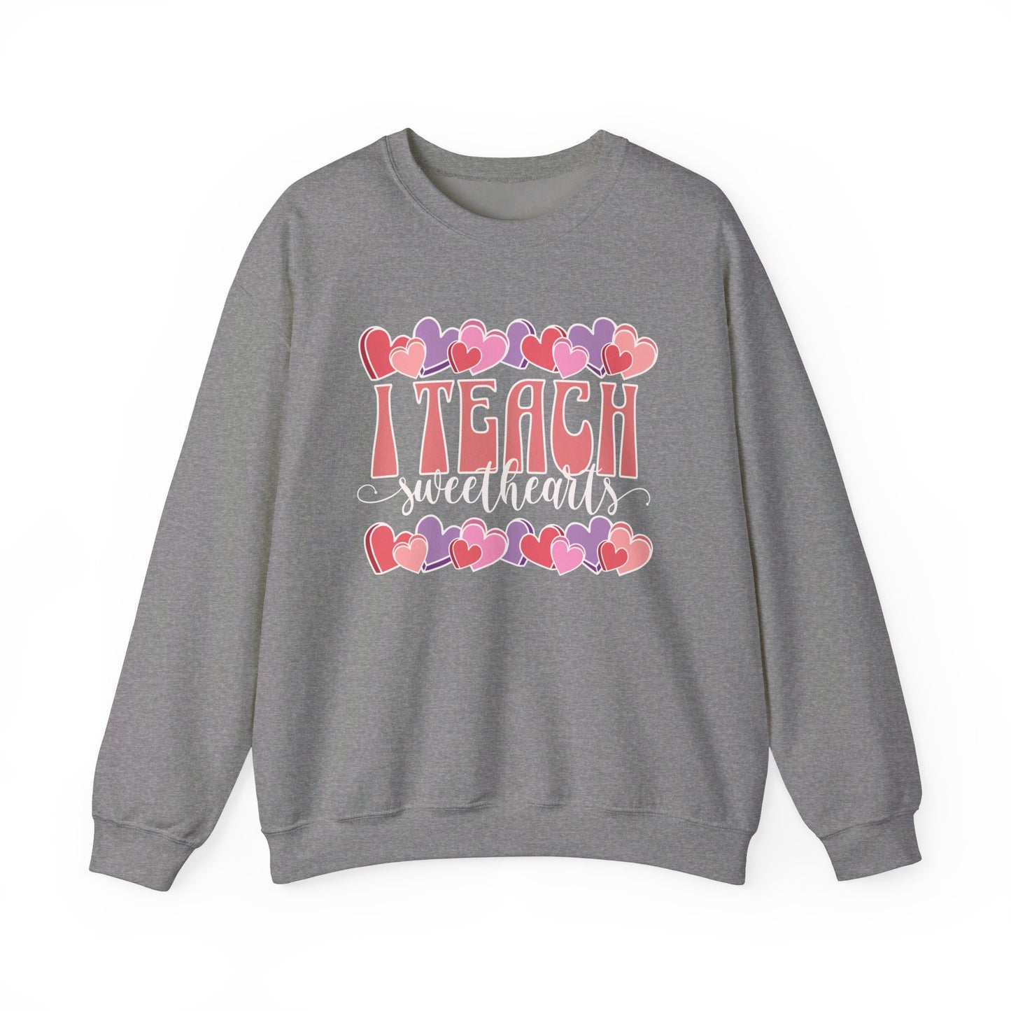 I Teach Sweethearts Sweatshirt