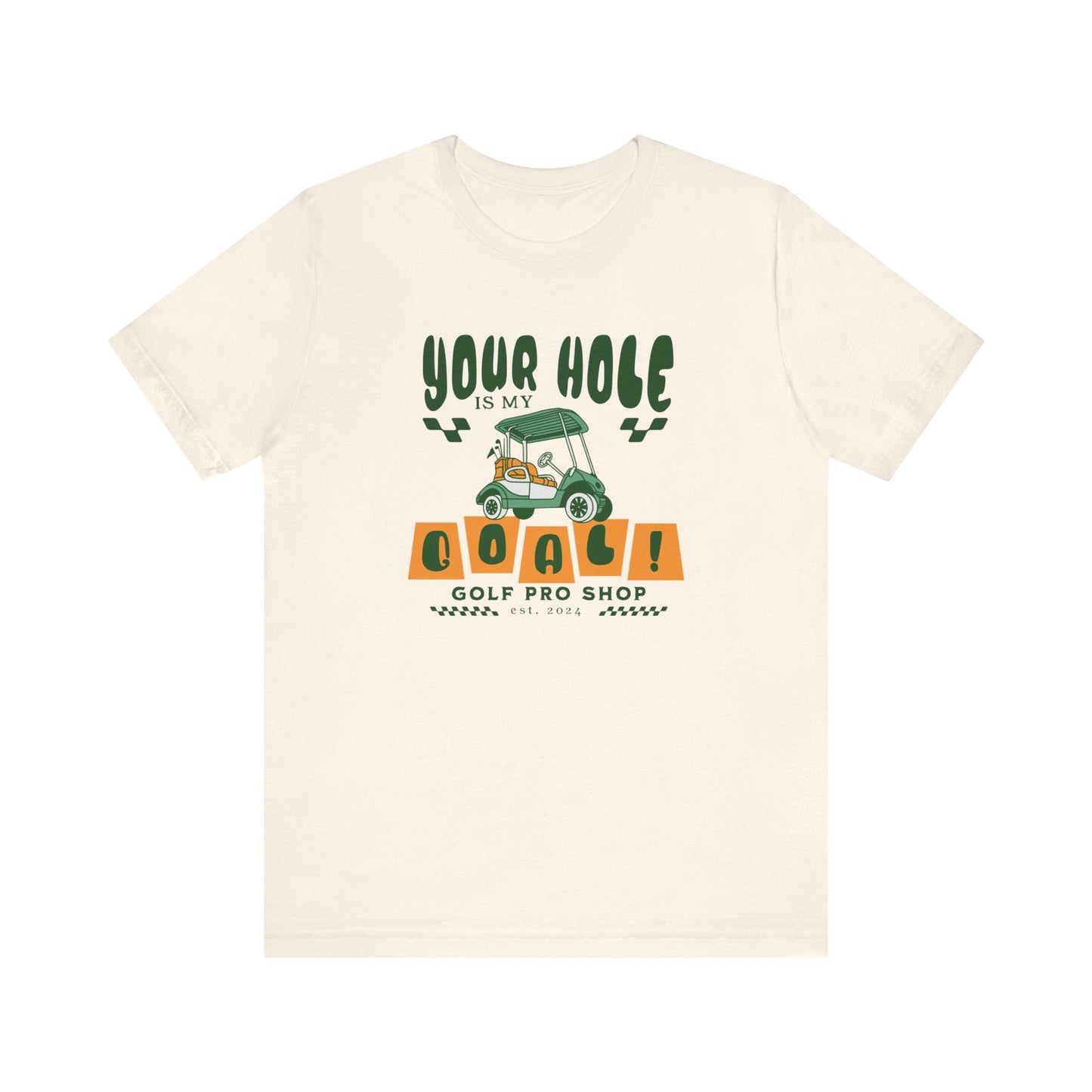 Your Hole Is My Goal Funny Golf Shirt