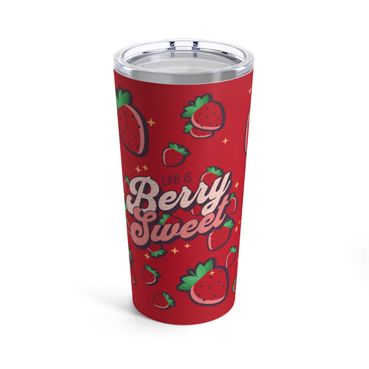 Life is Berry Sweet Strawberry Tumbler 20oz