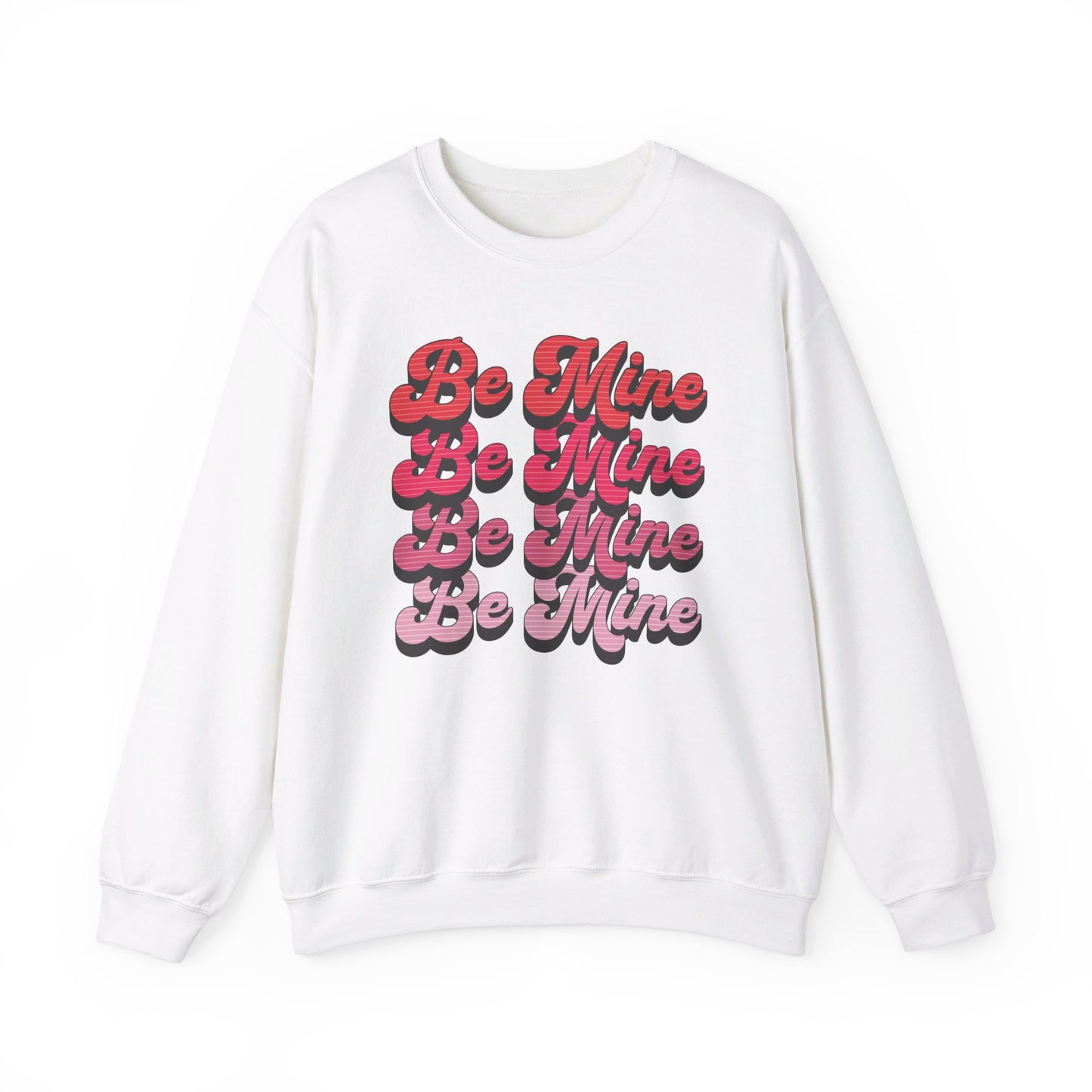 Be Mine Valentine's Day Unisex Sweatshirt