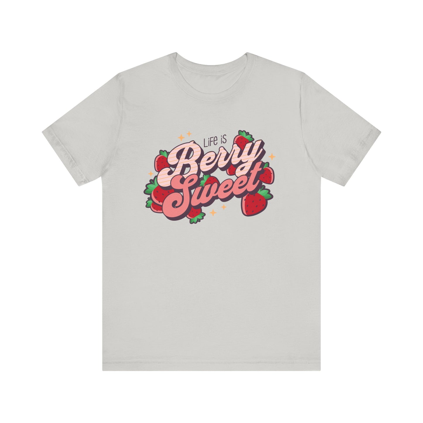 Life is Berry Sweet Strawberry T-shirt